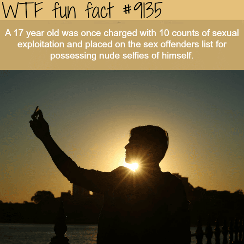 17 Year old charged with sexual exploitation because of… - WTF fun fact