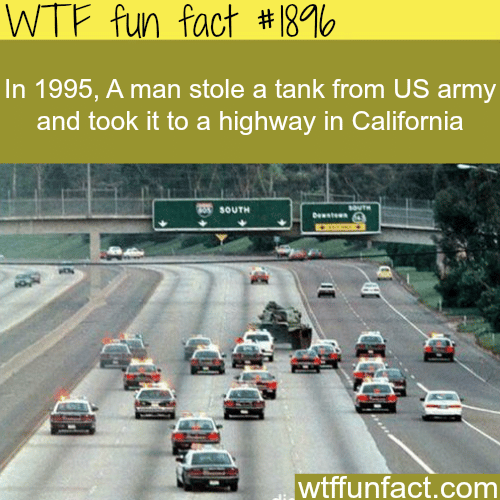 1995 a tank is stolen in California - WTF fun facts