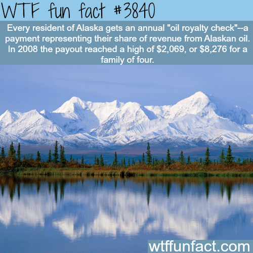 Alaskan residents get annual oil royalty check - WTF fun facts 