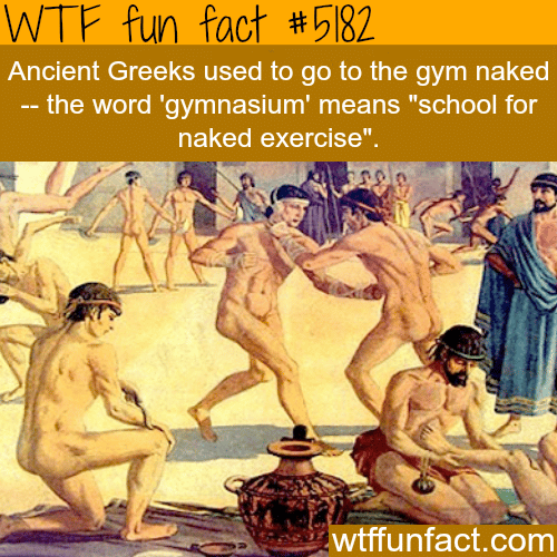 Ancient Greeks went to gym naked - WTF fun facts