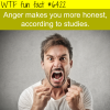 anger makes you more honest wtf fun facts