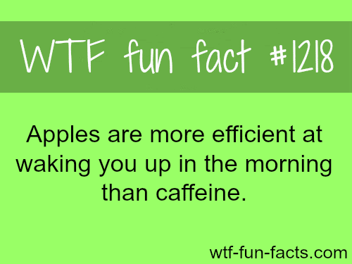 health facts: apples are more efficient than caffeine at waking you up in the morning