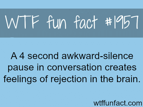 Awkward silence pause facts - WTF fun facts