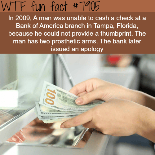 Bank of America refused to cash a check…- WTF fun facts