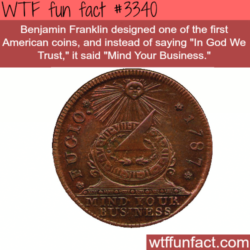 Benjamin Franklin’s design of the coin -  WTF fun facts