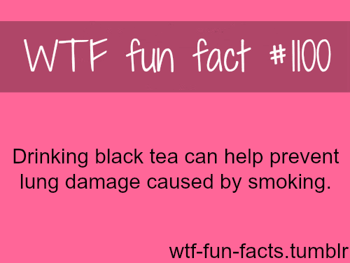 (source)– black tea and smoking