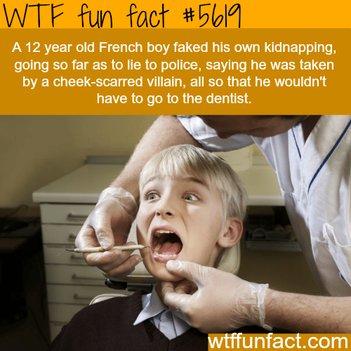 Boy fakes own kidnapping to avoid going to dentist - WTF fun fact