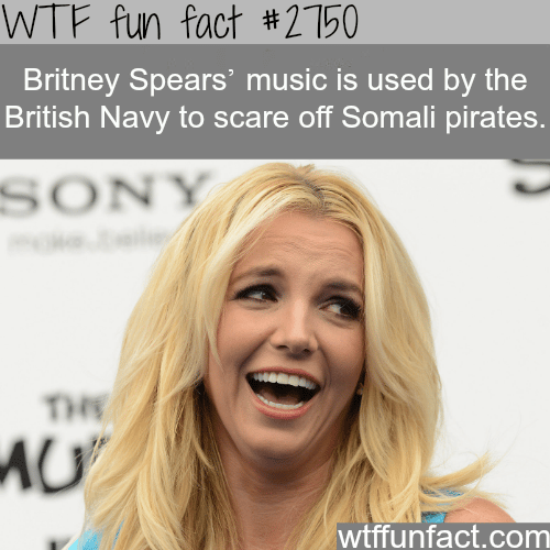 Britney Spears’ Song Used To Scare Somalian Pirates - WTF fun facts