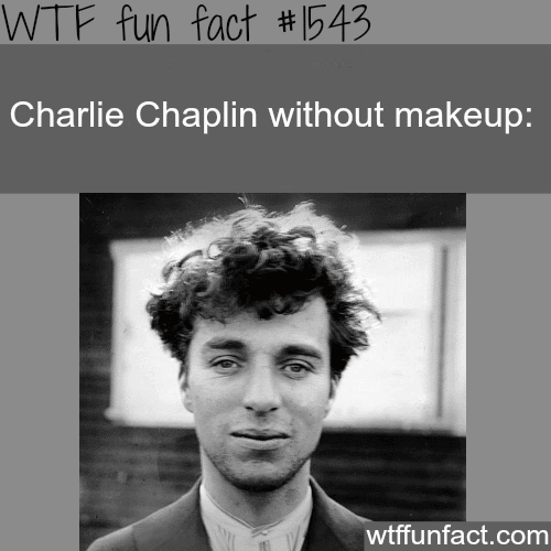 Charlie Chaplin without makeup - wtf fun facts