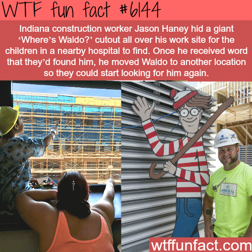 Construction worker hides waldo on site for the children in the hospital to find - WTF fun facts