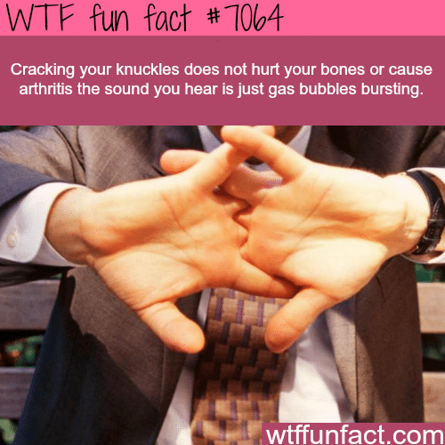 Cracking your knuckles - WTF fun facts