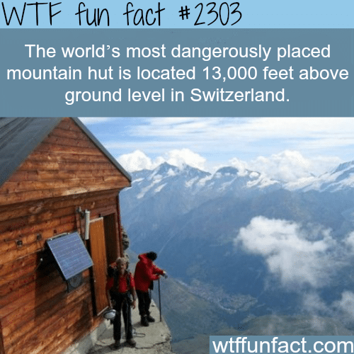 Dangerous mountain hut - WTF fun facts