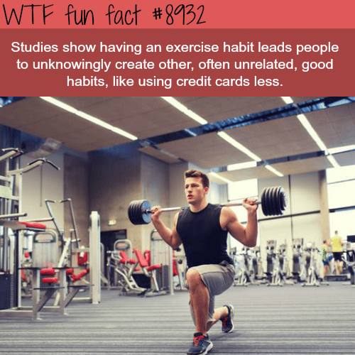 Exercise can lead to other good habits - WTF fun facts