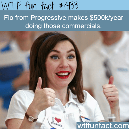 Flo from Progressive makes $500k a year -  WTF fun facts