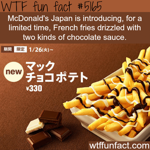 French fries with chocolate sauce is introduced in McDonald’s Japan - WTF fun facts