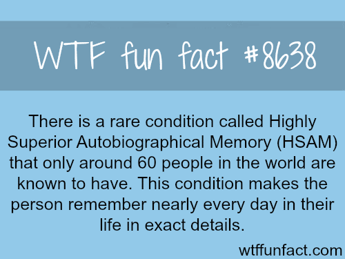 Highly Superior Autobiographical Memory - WTF fun facts
