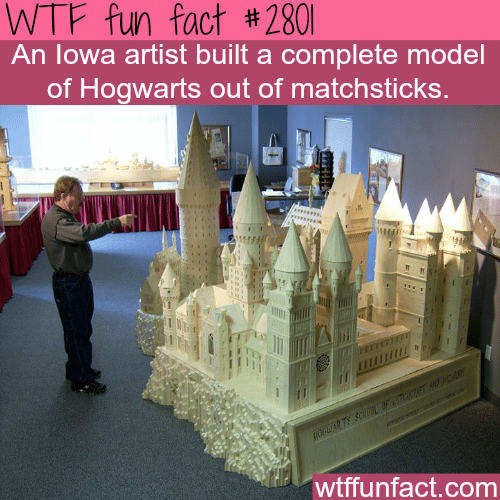 Hogwarts model built from matchsticks - WTF fun facts