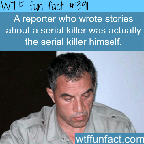 A reporter who wrote stories about serial killers