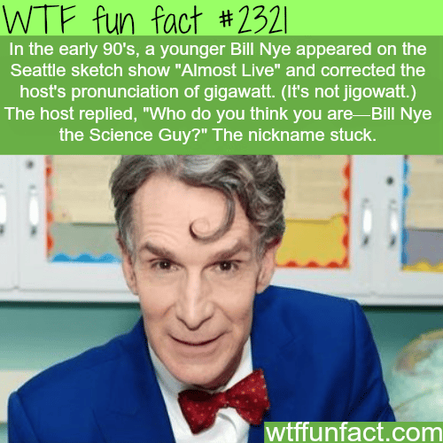 How Bill Nye The Science Guy got his name - WTF fun facts