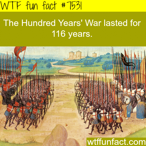 How long did The Hundred Years War last - WTF fun facts
