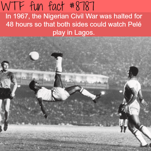 How Pele halted the civil war in Nigeria - WTF fun facts