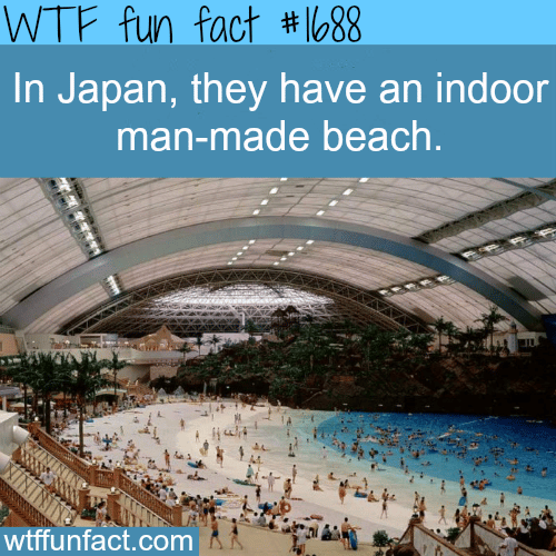 Indoor beach in Japan - WTF fun facts