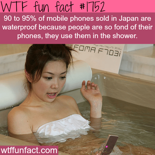 Japan’s waterproof phones - WTF fun facts