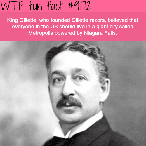King Gillette - WTF Fun Facts