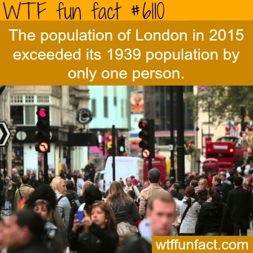London’s population - WTF fun facts