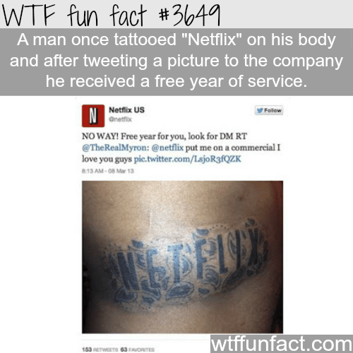 Man tattooed “Netflix” on his body and gets free year of service -  WTF fun facts