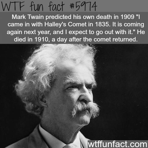 Mark Twain predicted his own death - WTF fun facts