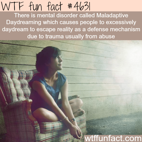 Mental disorder for people who daydream excessively - WTF fun facts