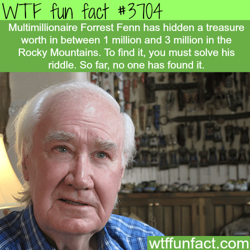 Multimillionaire Forrest Fenn hides a treasure worth millions -  WTF fun facts