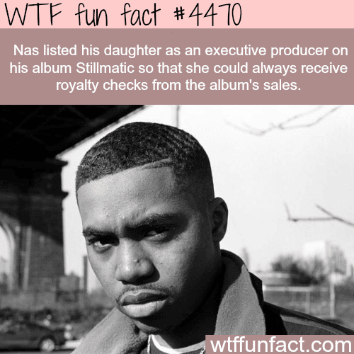 Nas listed his daughter as an executive producer -   WTF fun facts