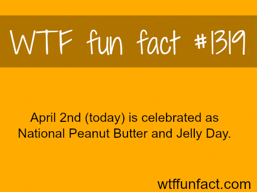 National Peanut Butter and Jelly Day.
