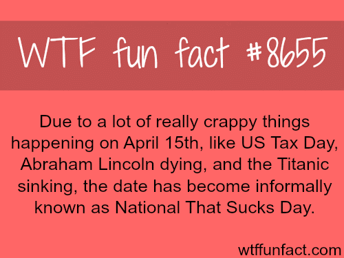National That Sucks Day - WTF fun facts