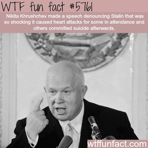 Nikita Khrushchev’s shocking speech - WTF fun facts