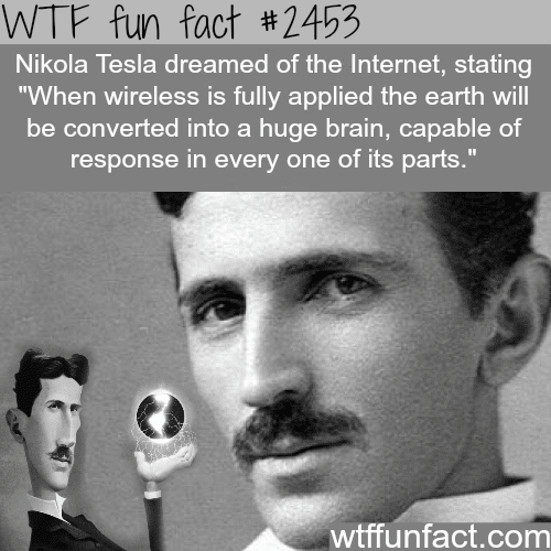 Nikola Tesla and his vision for the internet -  WTF fun facts