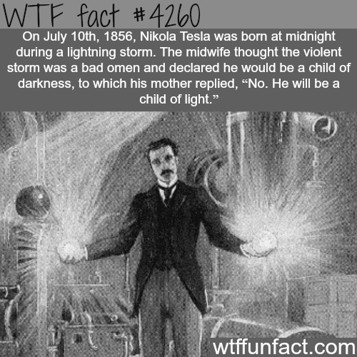 Nikola Tesla birthday -  WTF fun facts