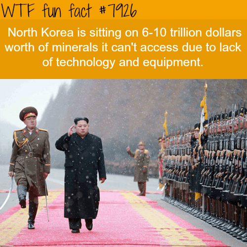 North Korea has 6 trillion dollars worth of minerals - WTF fun facts