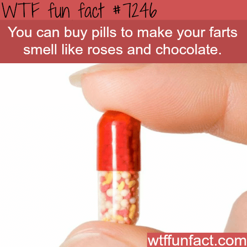 Pills that make your farts smell like roses - WTF Fun Fact