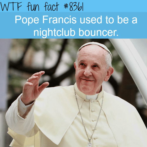 Pope Francis - WTF fun facts
