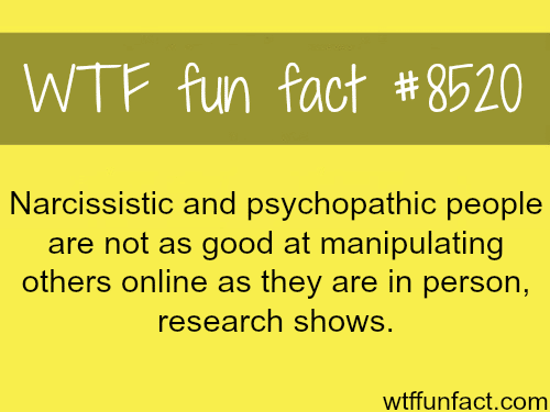 Psychopathic people are not good at manipulating people online - WTF fun facts