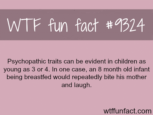 Psychopathic traits - WTF fun facts