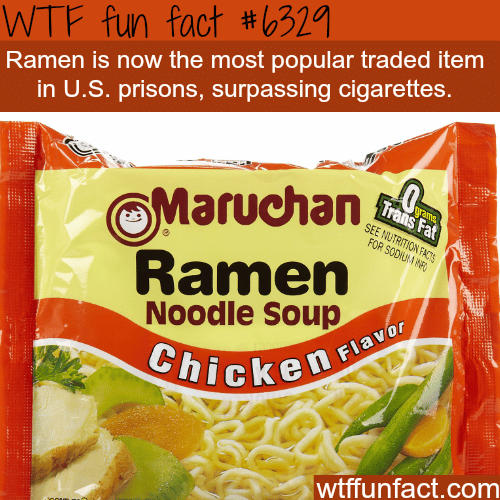 Ramen Noodles is the new prison currency - WTF fun facts