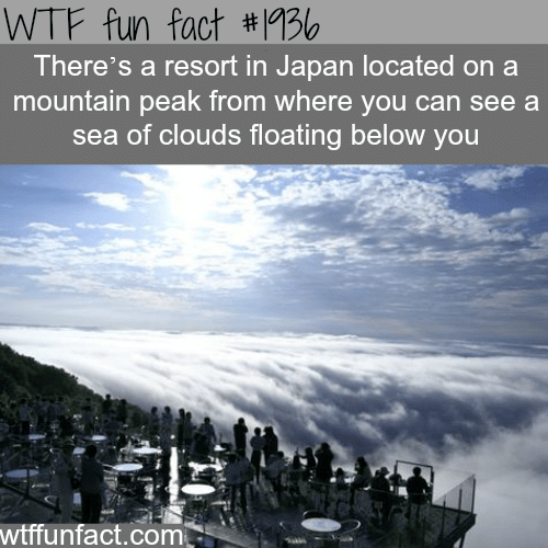 Resort in Japan where you can see clouds below you - WTF fun facts