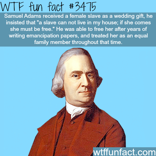 Samuel Adams -  WTF fun facts