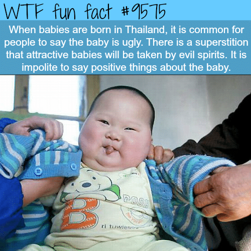Saying a baby is ugly is common in Thailand - WTF fun fact