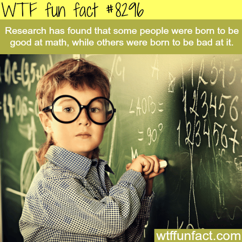 Some people are born good at math - WTF fun facts