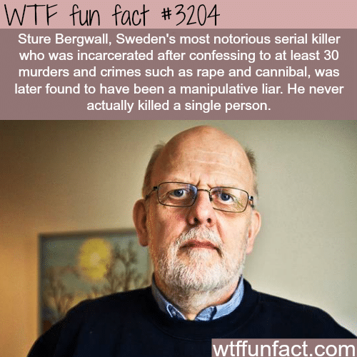 Sweden’s most notorious killer is a liar -  WTF fun facts